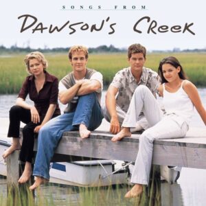 Dawson’s Creek Theme Song Lyrics